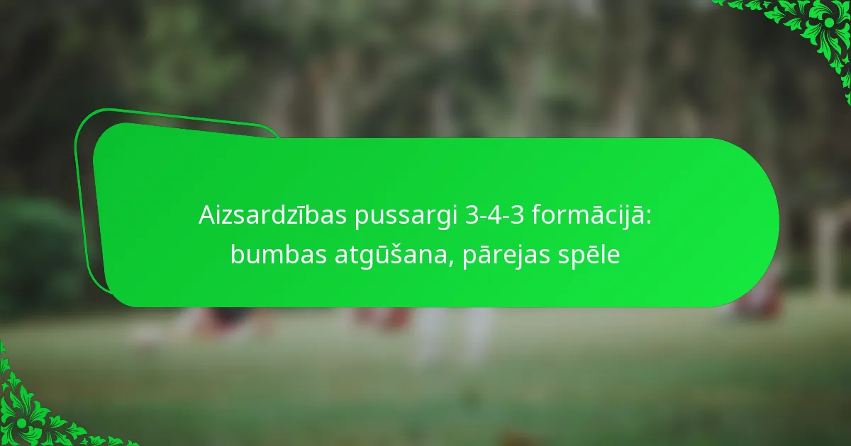 Aizsardzības pussargi 3-4-3 formācijā: bumbas atgūšana, pārejas spēle