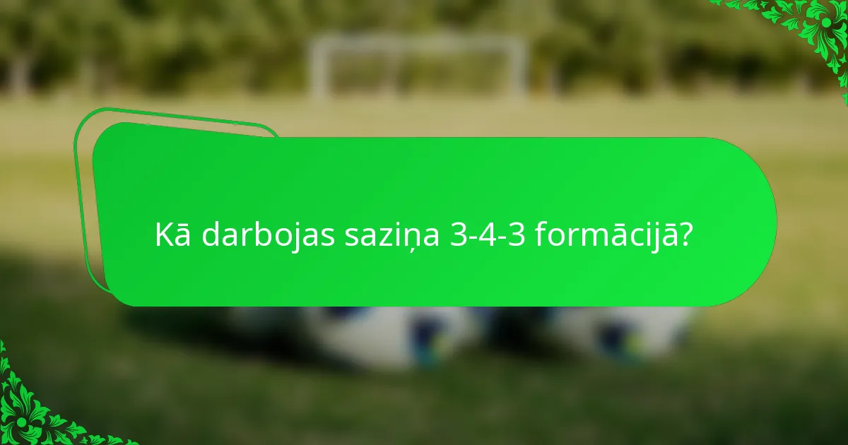 Kā darbojas saziņa 3-4-3 formācijā?