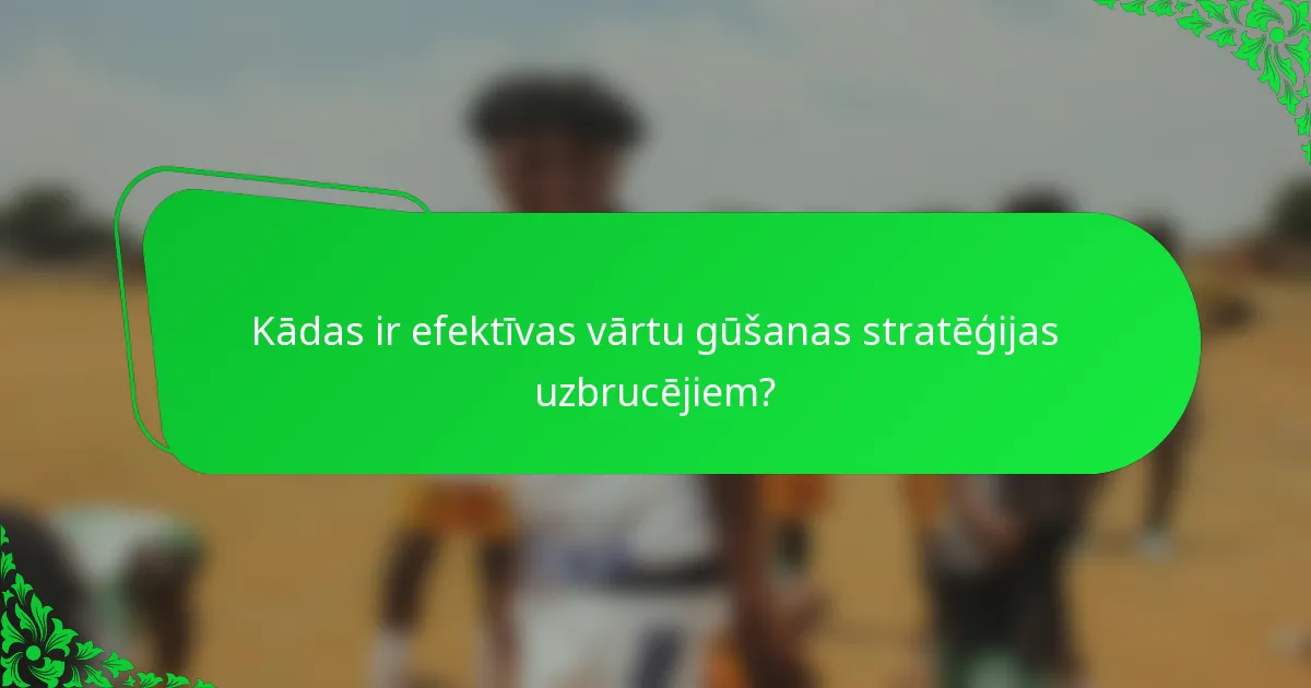 Kādas ir efektīvas vārtu gūšanas stratēģijas uzbrucējiem?