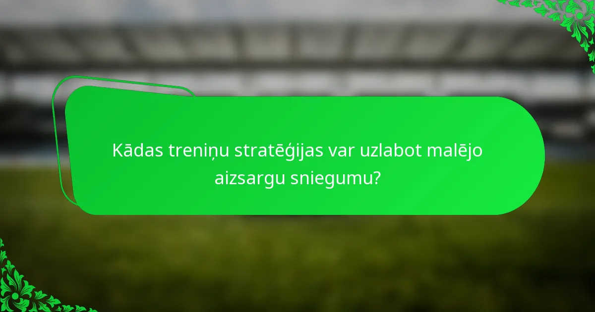Kādas treniņu stratēģijas var uzlabot malējo aizsargu sniegumu?